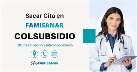 teléfono famisanar citas colsubsidio|Dónde estamos Colsubsidio